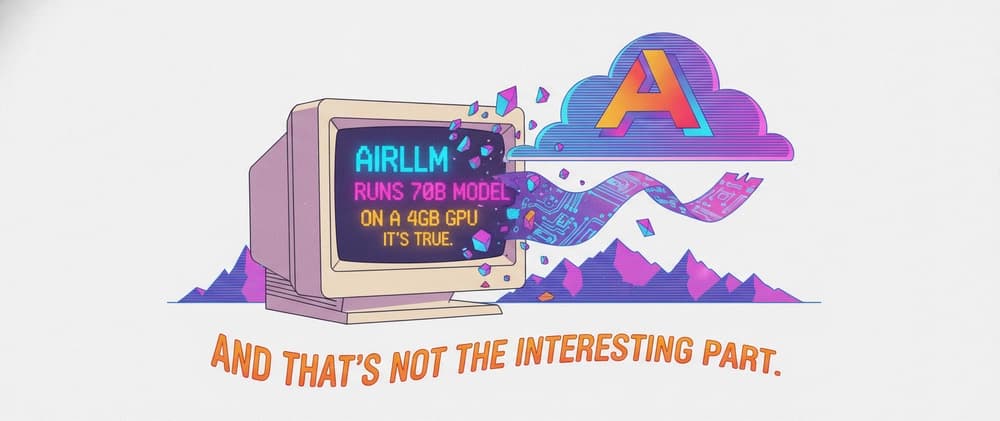 AirLLM, 70B Modeli 4GB GPU'da Çalıştırıyor: Bu Doğru, Ama En İlginç Kısmı Bu Değil!