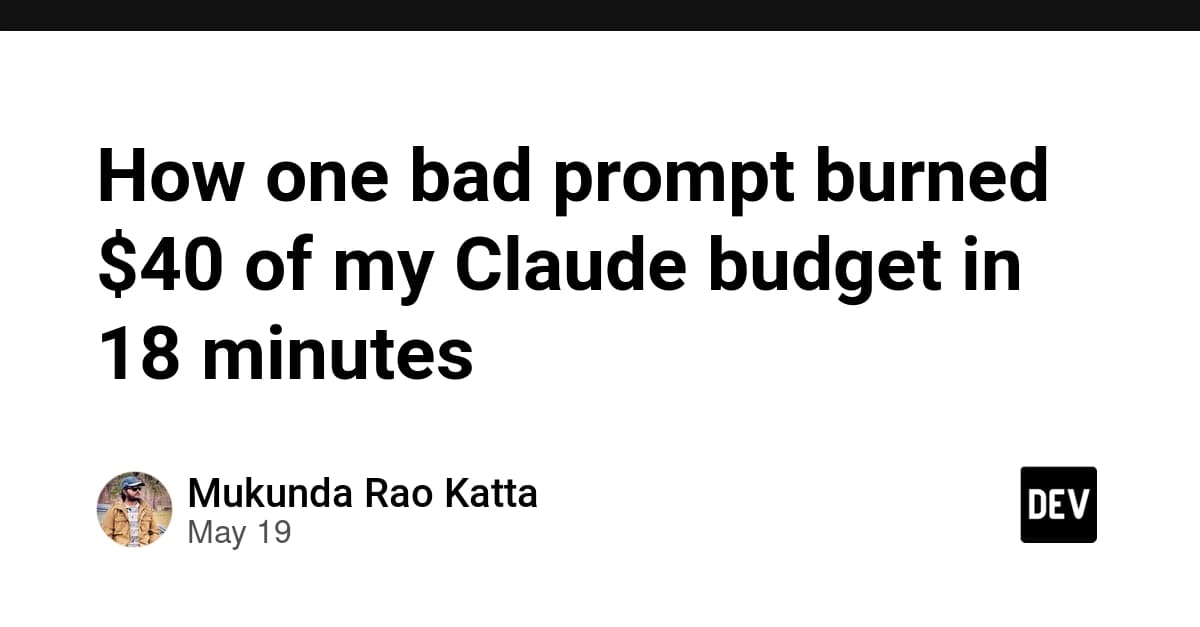 Tek Bir Hatalı Prompt 18 Dakikada 40 Dolarlık Claude Bütçemi Nasıl Tüketti?