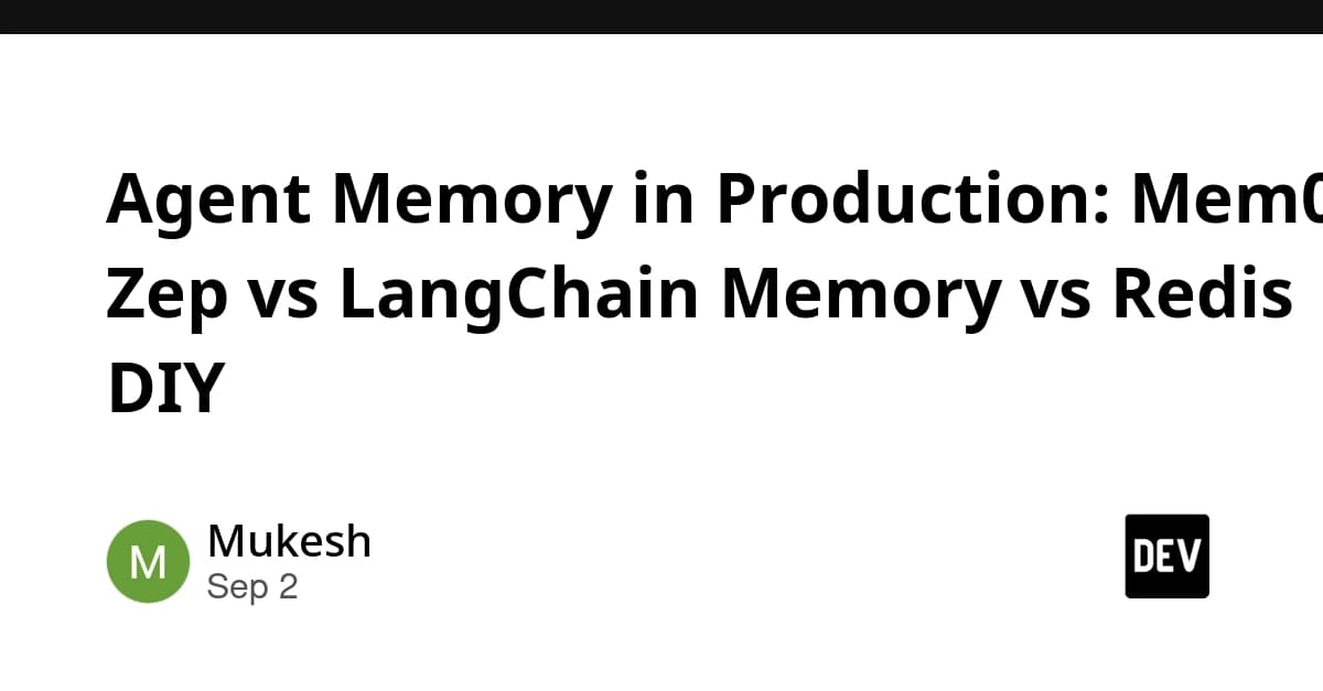 Canlı Ortamda Ajan Belleği: Mem0, Zep, LangChain Memory ve Redis DIY Karşılaştırması