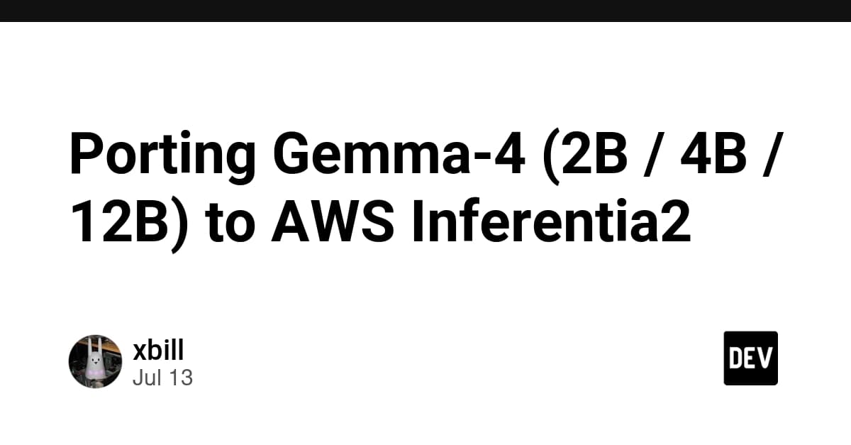 Gemma-4 Modellerini AWS Inferentia2 Donanımına Taşımak: Mühendislik Notları ve Çıkarımlar